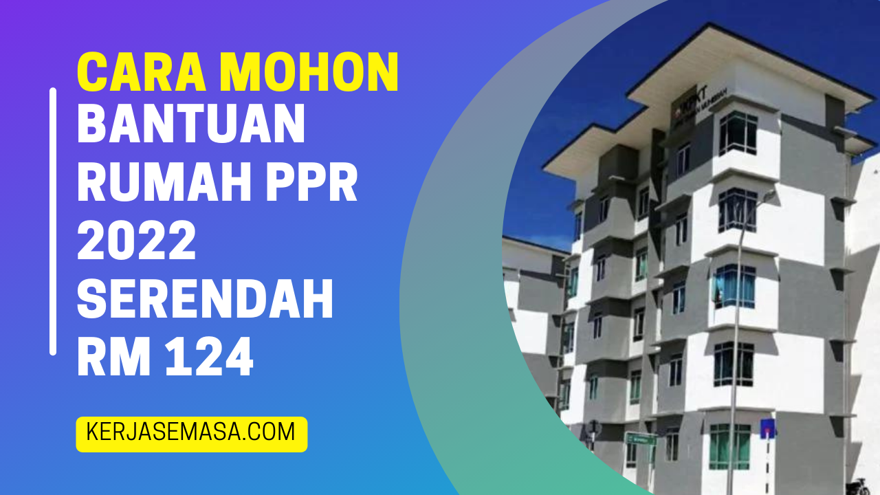 Cara Permohonan Bantuan Rumah PPR 2022 Serendah RM 124 Cara Permohonan Bantuan Rumah PPR 2022 Serendah RM 124